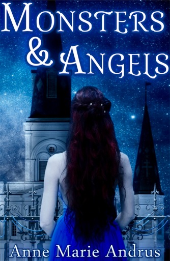Monsters & Angels by Anne Marie Andrus excerpt + GIVEAWAY!  @ Chocolate and Chapters